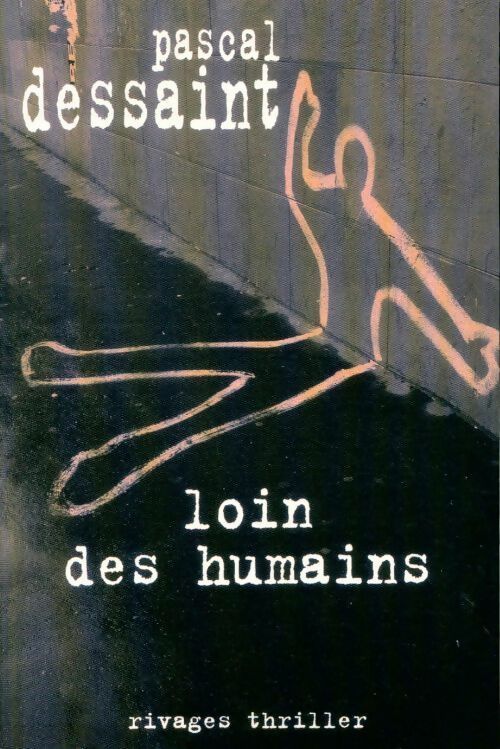 Loin des humains - Pascal Dessaint - Livre