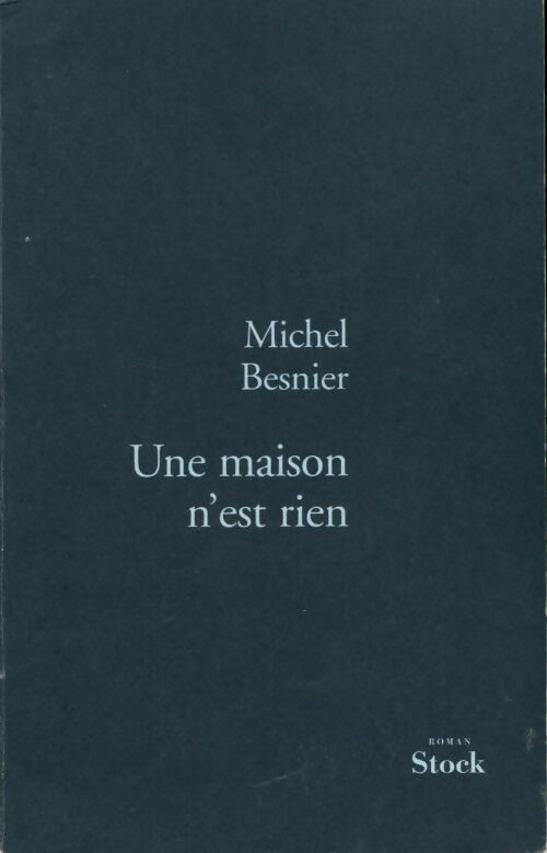 Une maison n'est rien - Michel Besnier - Livre