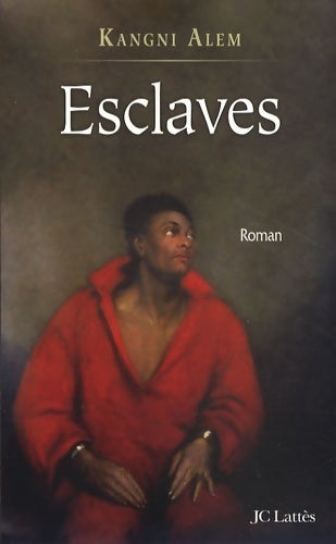 Esclaves - Kangni Alem - Livre