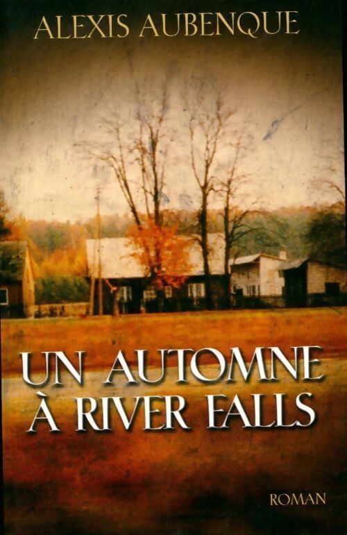 Un automne à River Falls - Alexis Aubenque - Livre