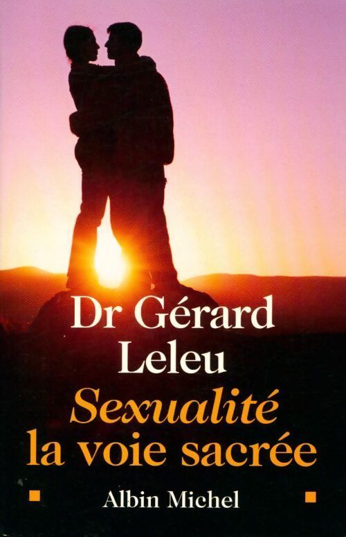 Sexualité. La voie sacrée - Gérard Leleu - Livre