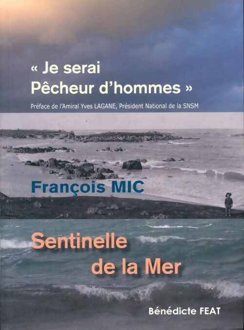 Francois Mic, sentinelle de la mer - Bénédicte Feat - Livre