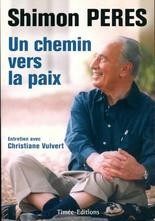 Un chemin vers la paix - Shimon Peres - Livre