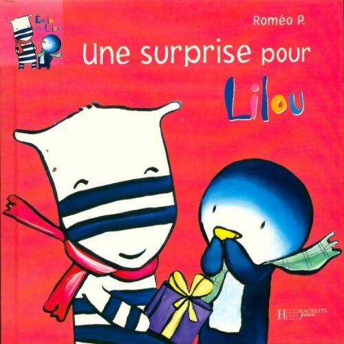 Une surprise pour Lilou - Roméo P. - Livre