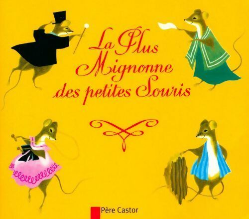 La plus mignonne des petites souris - Etienne Morel - Livre