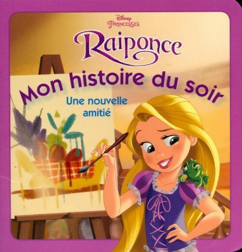 Raiponce : Une nouvelle amitié - Disney - Livre