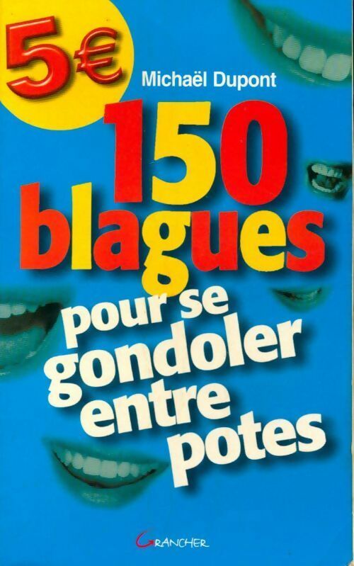150 blagues pour se gondoler entre potes - Mickaël Dupont - Livre