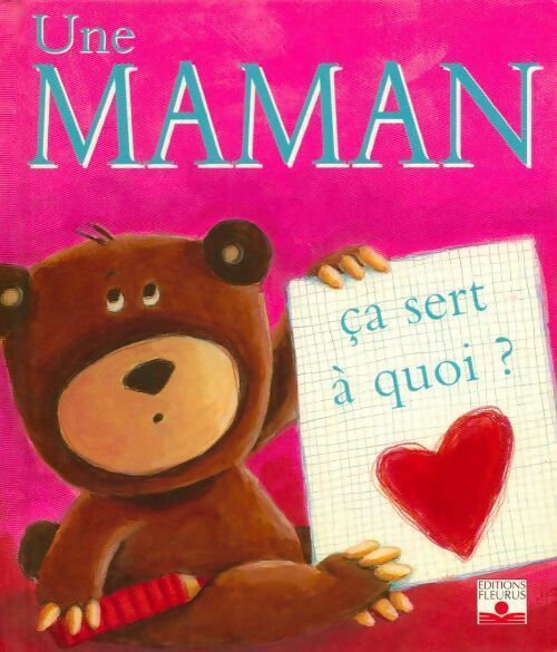Une maman, ça sert à quoi ? - Sophie Bellier - Livre