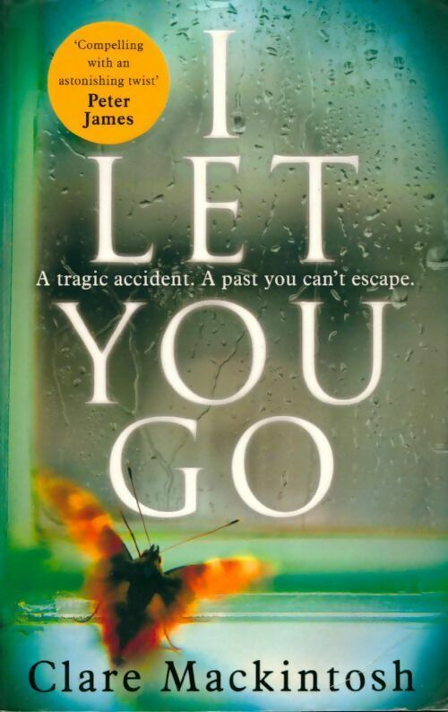 I let you go - Clare Mackintosh - Livre