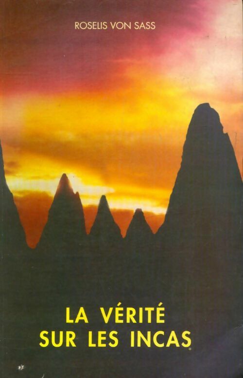 La vérité sur les incas - Roselis Von Sass - Livre