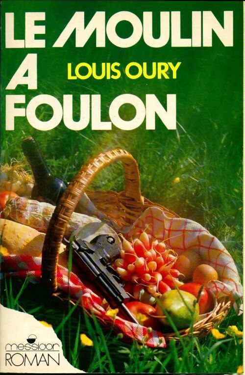 Le moulin à foulon - Louis Oury - Livre