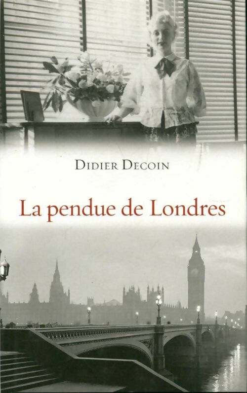 La pendue de Londres - Didier Decoin - Livre