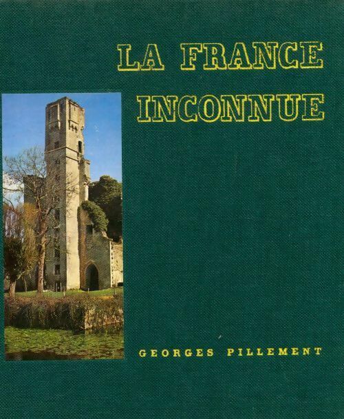 La France inconnue Tome I : Sud-Est - Georges Pillement - Livre