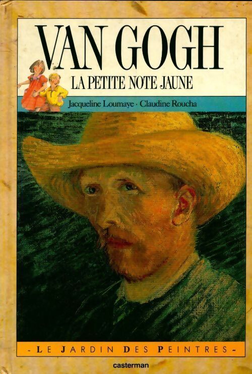 Van Gogh. La petite note jaune - Jacqueline Loumaye, Claudine Roucha - Livre
