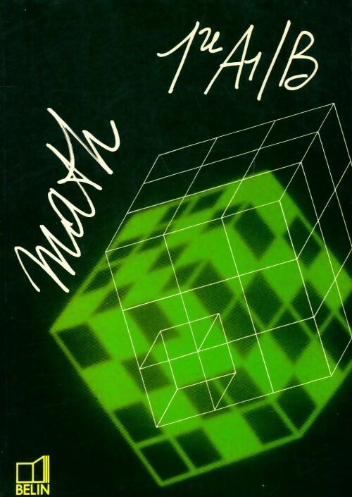 Mathématiques 1ère A1 et B - Collectif - Livre