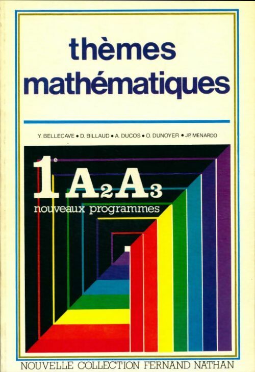 Thèmes mathématiques : premières A2 A3 - Yolande Bellecave - Livre