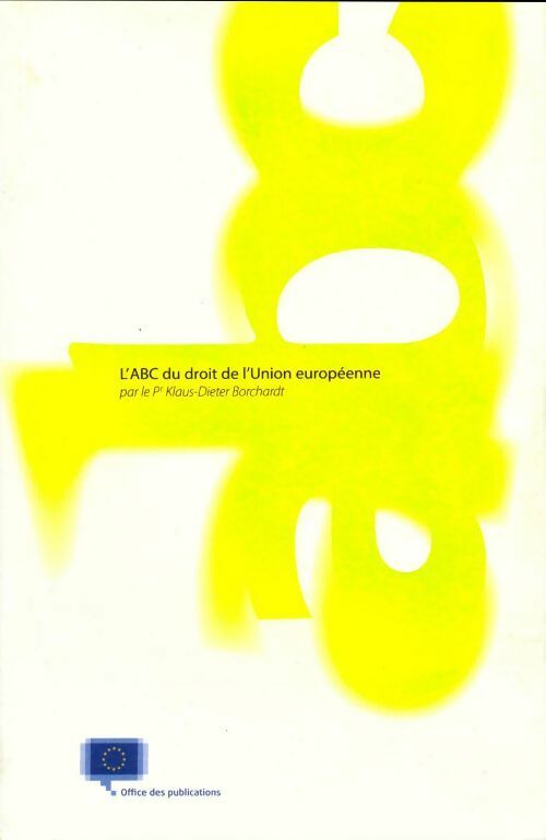 L'abc du droit de l'union européenne - Klaus-Dieter Borchardt - Livre