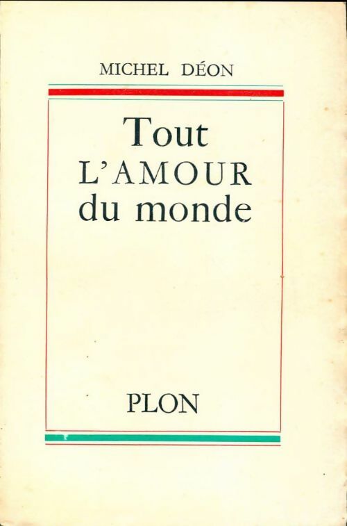 Tout l'amour du monde - Michel Déon - Livre