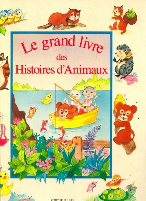 Le grand livre des histoires d'animaux - Collectif - Livre