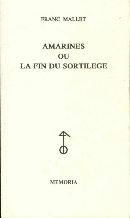 Amarines ou la fin du sortilège - Franc Mallet - Livre