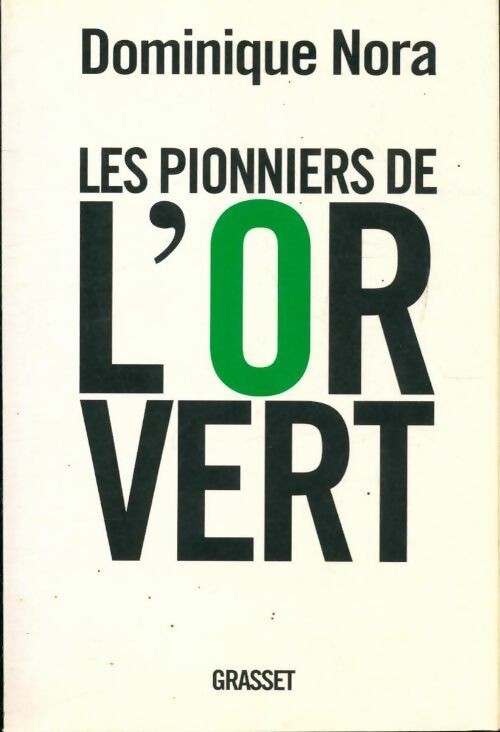 Les pionniers de l'or vert - Dominique Nora - Livre