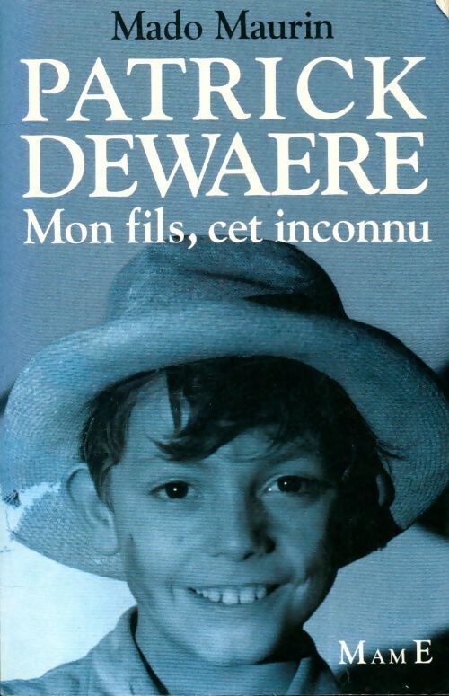 Patrick Dewaere : Mon fils, cet inconnu - Mado Maurin - Livre