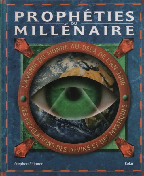 Prophéties du millénaire. L'avenir du monde au-delà de l'an 2000 - Stephen Skinner - Livre