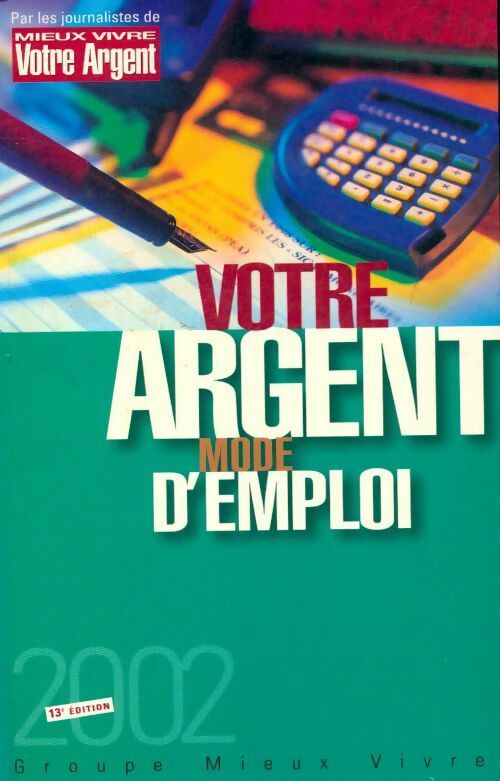 Votre argent mode d'emploi 2002 - Collectif - Livre