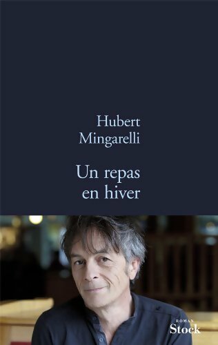 Un repas en hiver - Hubert Mingarelli - Livre
