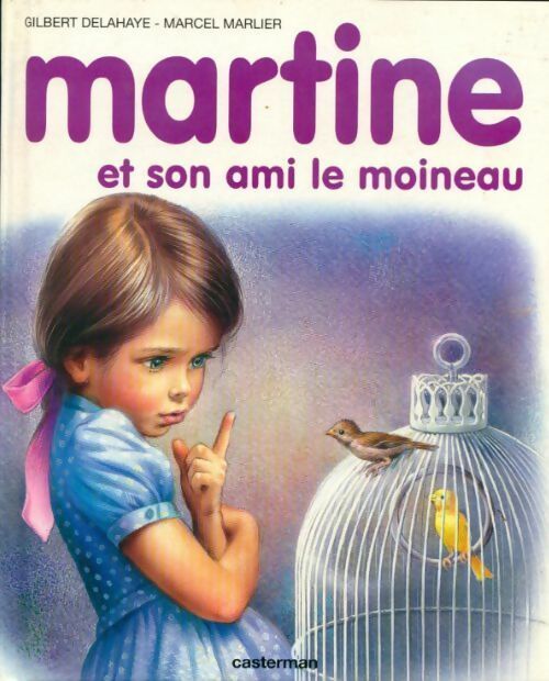Martine et son ami le moineau - Gilbert Delahaye - Livre