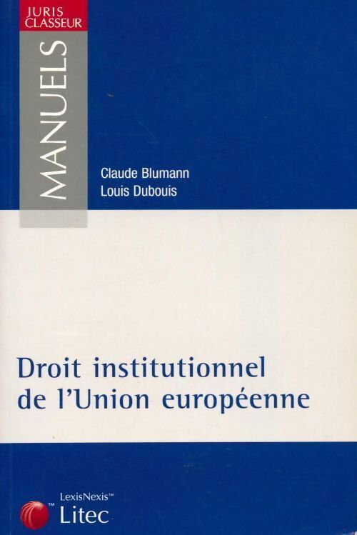 Droit institutionnel de l'Union Européenne - C. Blumann, Louis Dubouis - Livre
