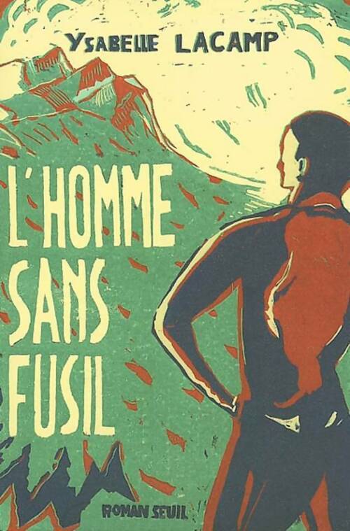 L'homme sans fusil - Ysabelle Lacamp - Livre