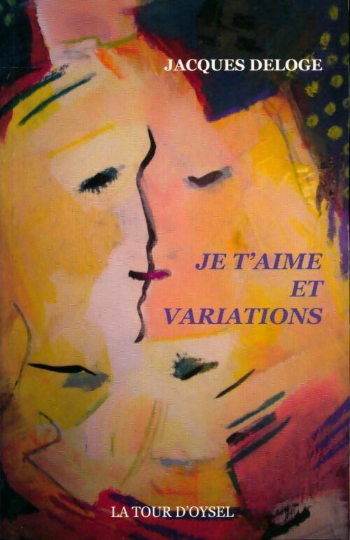 Je t'aime et variations - Jacques Deloge - Livre