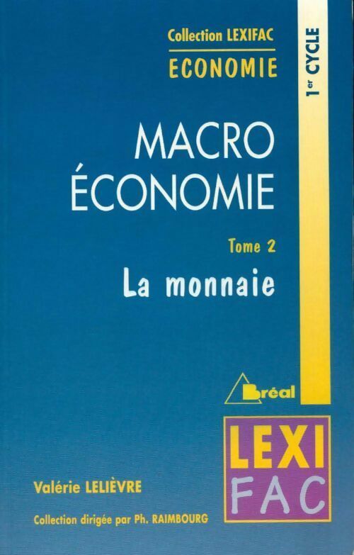 Macroéconomie Tome II : La monnaie - Valérie Lelièvre - Livre
