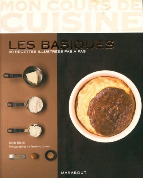Les basiques. 80 recettes illustrées pas à pas - Frédéric Lucano - Livre