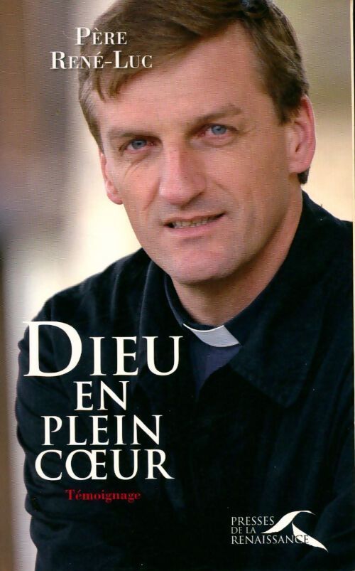 Dieu en plein coeur - Père Pere Rene-Luc - Livre