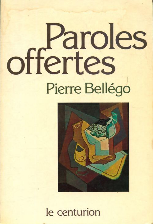 Paroles offertes - Pierre Bellégo - Livre