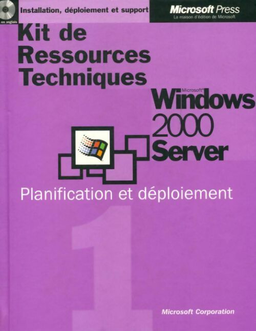 Kit de ressources techniques Windows 2000 Server Tome I - Collectif - Livre
