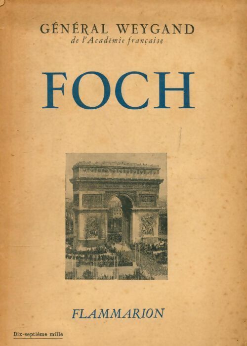 Foch - Général Weygand - Livre