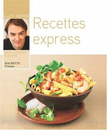 Recettes express - Cyril Lignac - Livre