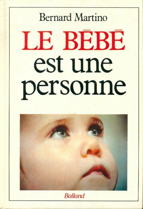Le bébé est une personne - Bernard Martino - Livre