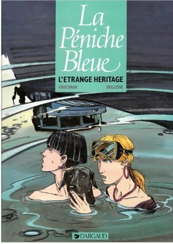 La Péniche bleue Tome I : L'étrange héritage - Denis Griesmar - Livre
