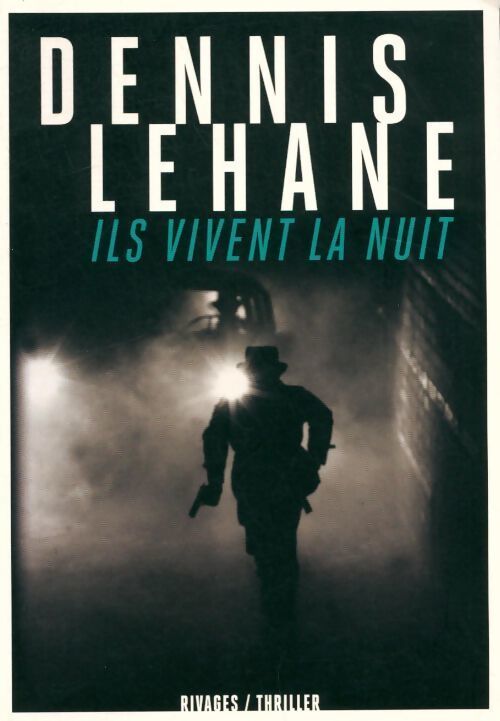 Ils vivent la nuit - Dennis Lehane - Livre