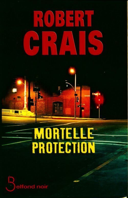 Mortelle protection - Robert Crais - Livre