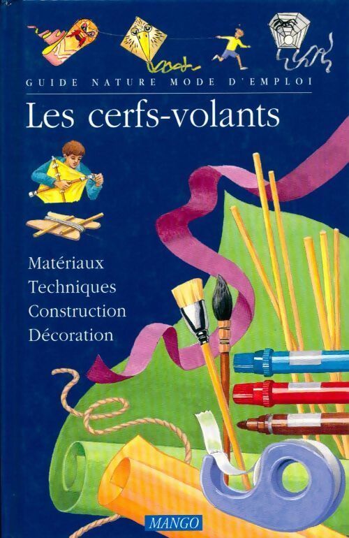 Les cerf-volants. Matériaux, techniques, construction, décoration - Picon - Livre