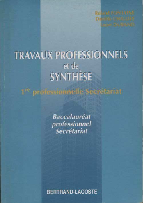 Travaux professionnels et de synthèse. 1ère professionnelle secrétariat - Collectif - Livre