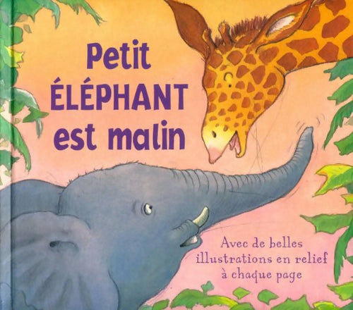 Petit éléphant est malin - John Bendall-Brunello - Livre