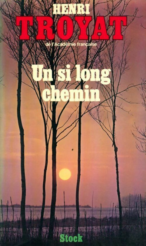 Un si long chemin - Henri Troyat - Livre