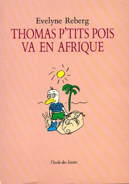 Thomas p'tit pois va en Afrique - Evelyne Reberg - Livre