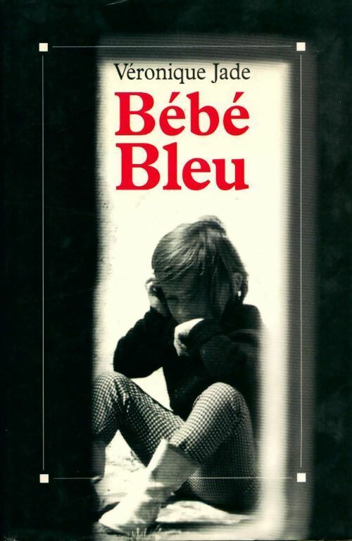 Bébé bleu - Jade Veronique - Livre
